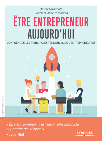 Etre entrepreneur aujourd'hui. Comprendre les principales tendances de l entrepreneuriat