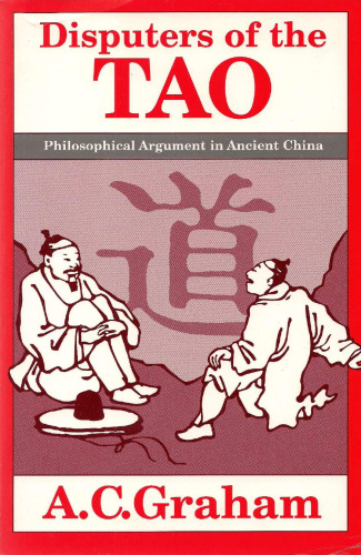 Disputers of the Tao: Philosophical Argument in Ancient China