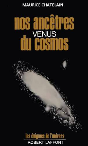 Nos ancêtres venus du cosmos