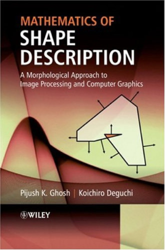 Mathematics of shape description: A morphological approach to image processing and computer graphics