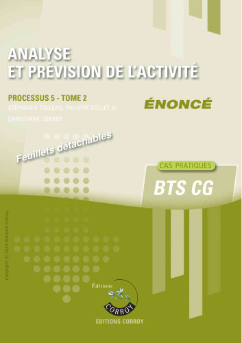 Analyse et prévision de l'activité, tome 2 - Enoncé : Processus 5 du BTS CG - Cas pratiques