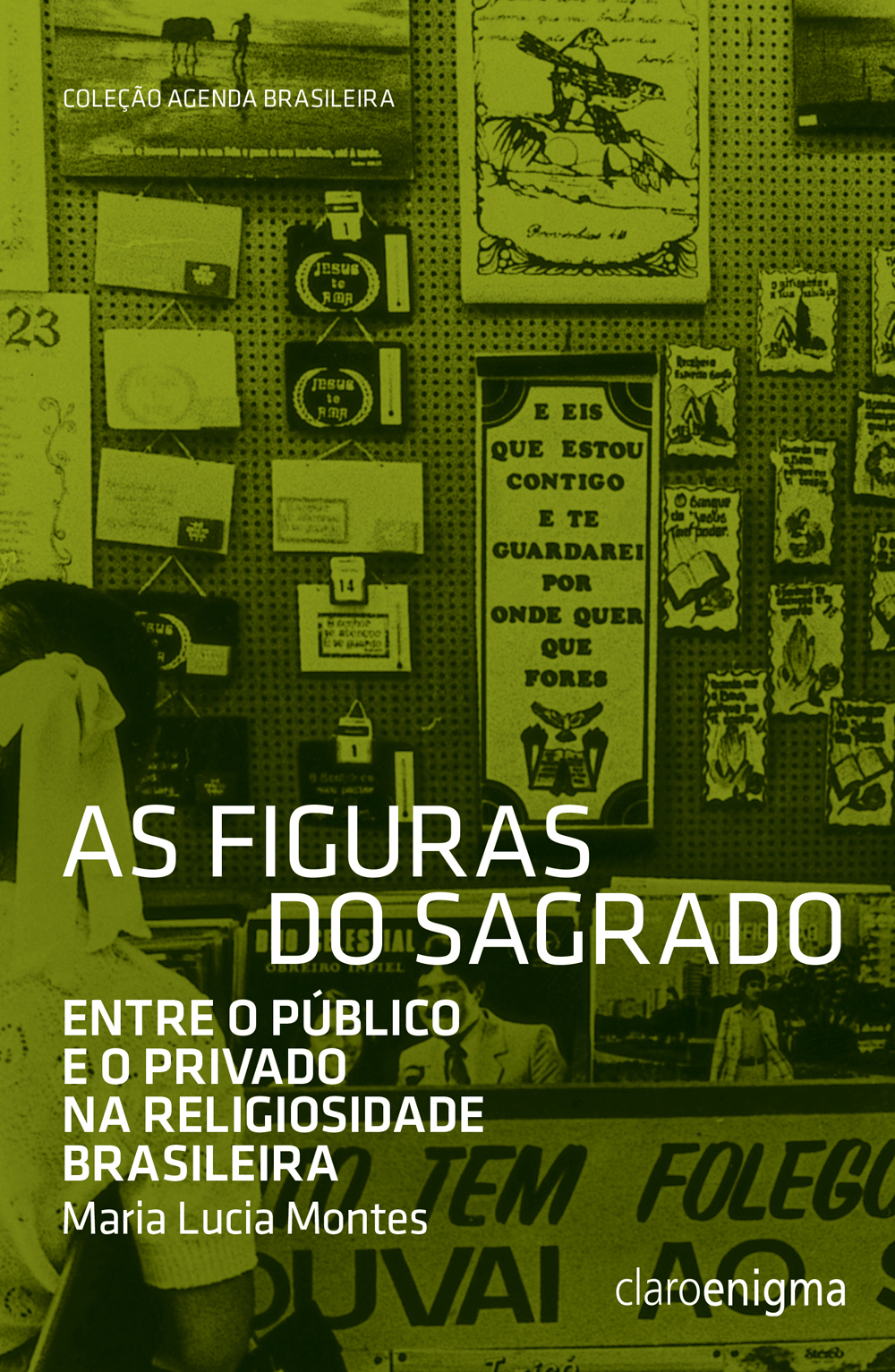 As figuras do sagrado - entre o público e o privado na religiosidade brasileira