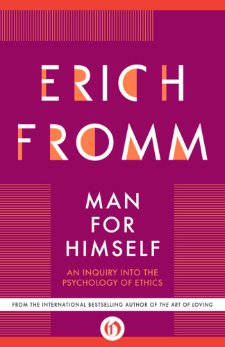 Man for himself : an inquiry into the psychology of ethics