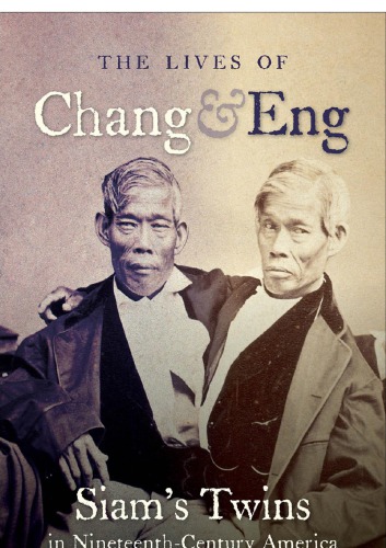 Lives of Chang and Eng: Siam's Twins in Nineteenth-Century America