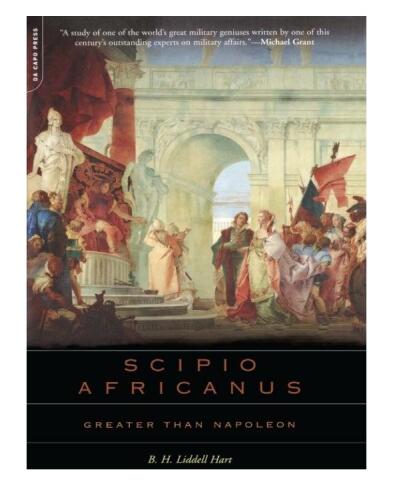 Scipio Africanus: Greater Than Napoleon
