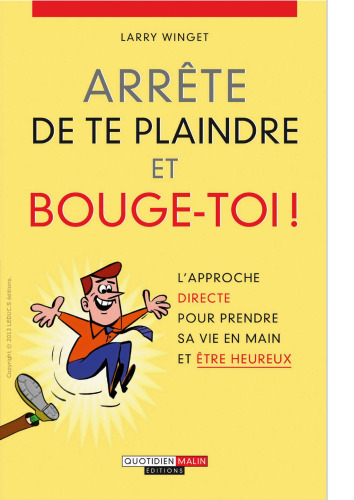 Arrête de te plaindre et bouge-toi !