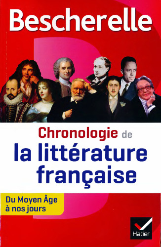 Bescherelle Chronologie de la littérature française: du Moyen Âge à nos jours