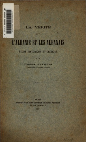 La verité sur l'Albanie et les Albanais — Étude Historique et Critique