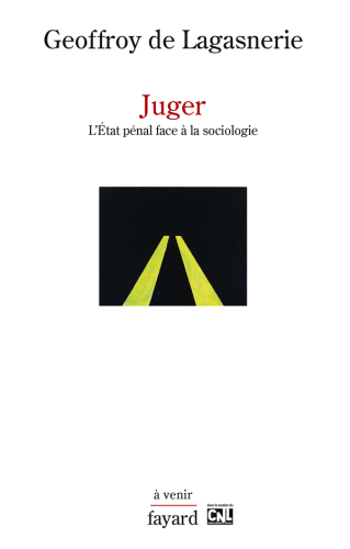 Juger: L'État pénal face à la sociologie