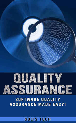 Quality Assurance: Software Quality Assurance Made Easy
