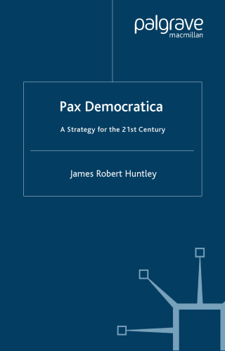 Pax Democratica : A Strategy for the 21st Century