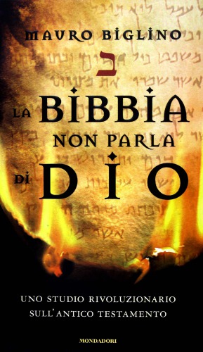 La Bibbia non parla di Dio. Uno studio rivoluzionario sull'Antico testamento