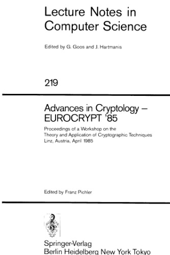 Advances in Cryptology — EUROCRYPT’ 85: Proceedings of a Workshop on the Theory and Application of Cryptographic Techniques Linz, Austria, April 1985