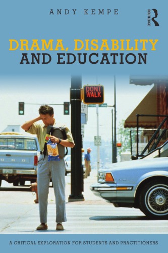 Drama, Disability and Education: A Critical Exploration for Students and Practitioners