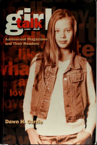 Girl Talk: Adolescent Magazines and Their Readers