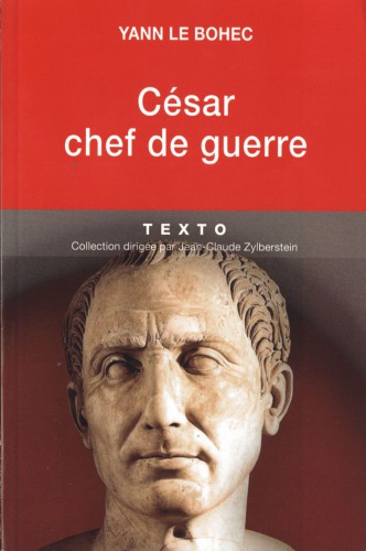 César chef de guerre : César stratège et tacticien