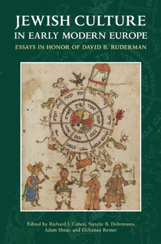 Jewish Culture in Early Modern Europe: Essays in Honor of David B. Ruderman