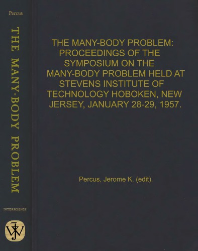 The Many-Body Problem: Proceedings of the Symposium on the Many-Body Problem Held at Stevens Institute of Technology, Hoboken, New Jersey, January 28-29, 1957