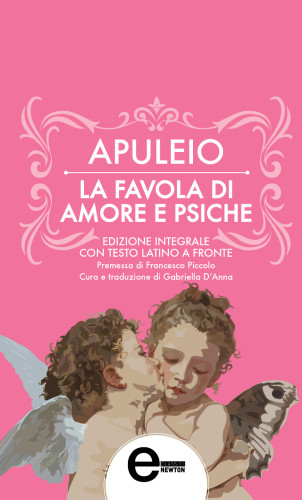 La favola di Amore e Psiche. Testo latino a fronte. Ediz. integrale