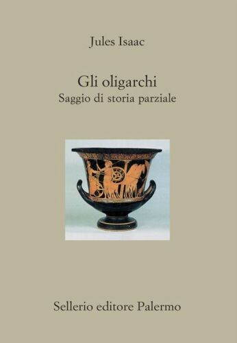 Gli oligarchi. Saggio di storia parziale