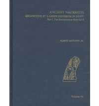 Ancient Naukratis: Excavations at a Greek Emporium in Egypt, Part 1: Excavations at Kom Ge'if