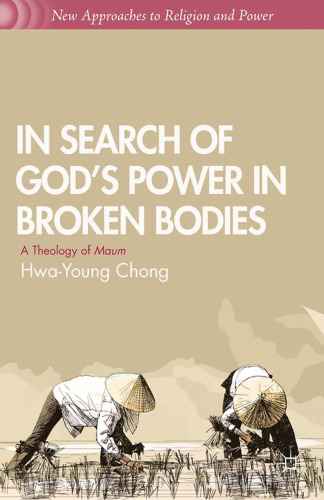 In search of god's power in broken bodies : a theology of maum
