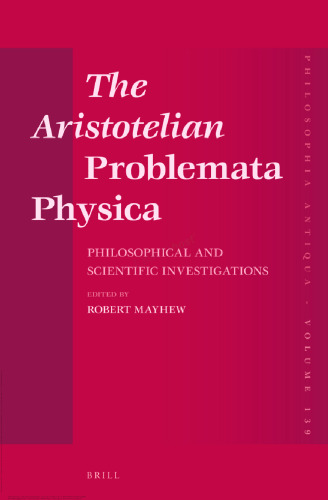 The Aristotelian 'Problemata Physica': Philosophical and Scientific Investigations