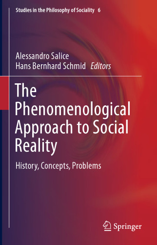 The Phenomenological Approach to Social Reality: History, Concepts, Problems