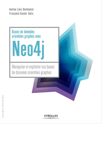 Bases de données orientées graphes avec Neo4j : Manipuler et exploiter vos bases de données orientées graphes