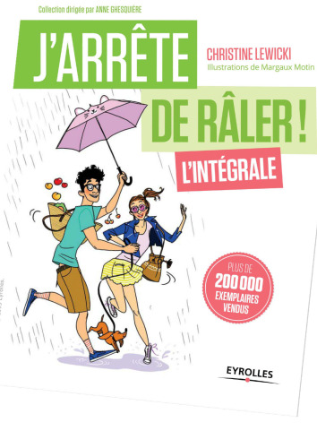 J'arrête de râler ! L'intégrale