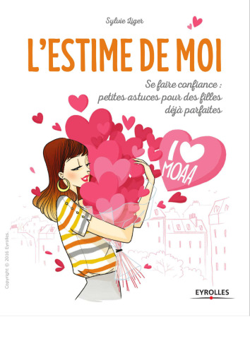 L'estime de moi : Se faire confiance : petites astuces pour des filles déjà parfaites