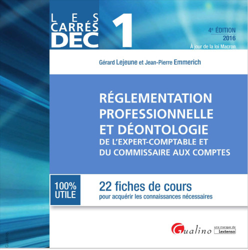 Réglementation professionnelle et déontologie de l'expert-comptable et du commissaire aux comptes
