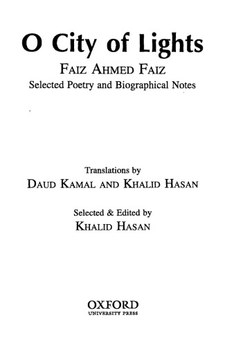 O City of Lights: Faiz Ahmed Faiz: Selected Poetry and Biographical Notes