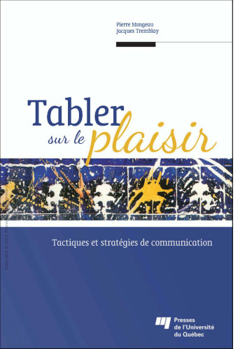 Tabler sur le plaisir : Tactiques et stratégies de communication