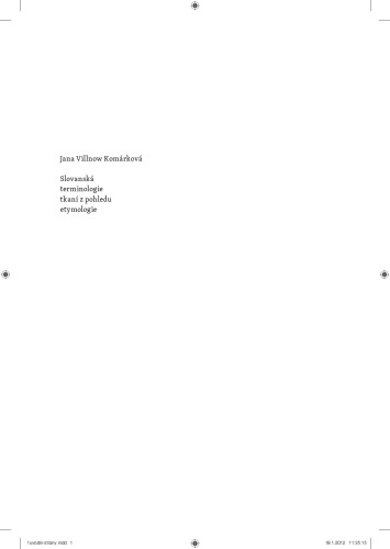 Slovanská terminologie tkaní z pohledu etymologie. Na příkladě českého, chorvatského a srbského jazykového materiálu