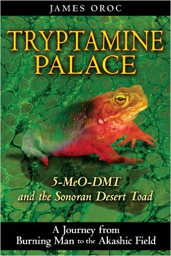 Tryptamine Palace: 5-MeO-DMT and the Sonoran Desert Toad
