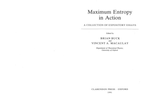 Maximum Entropy in Action: A Collection of Expository Essays