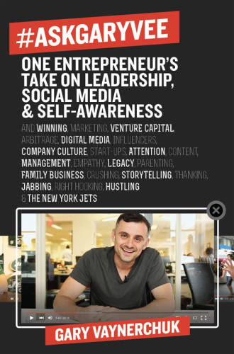 #AskGaryVee: One Entrepreneur's Take on Leadership, Social Media, and Self-Awareness