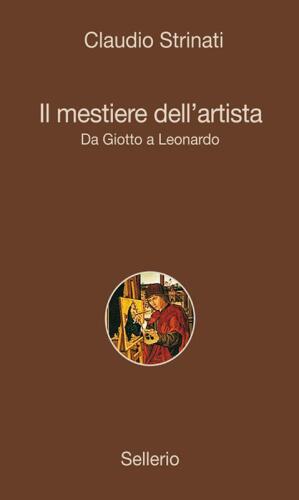 Il mestiere dell'artista. Da Giotto a Leonardo