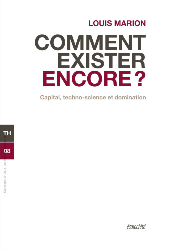 Comment exister encore ? Capital, techno-science et domination