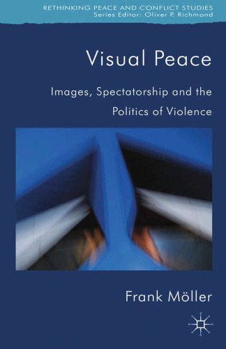Visual peace : images, spectatorship, and the politics of violence
