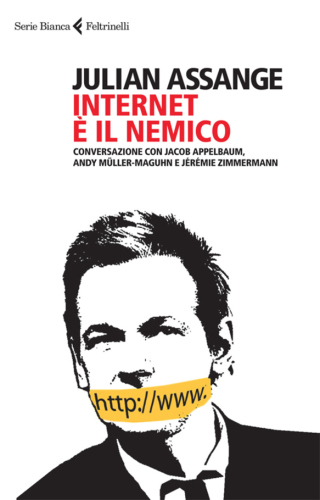 Internet è il nemico. Conversazione con Jacob Appelbaum, Andy Müller-Maguhn e Jérémie Zimmermann