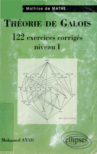 Théorie de Galois : 122 exercices corrigés, niveau I