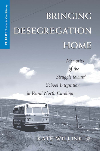 Bringing Desegregation Home: Memories of the Struggle toward School Integration in Rural North Carolina