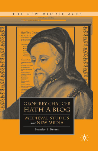 Geoffrey Chaucer Hath a Blog: Medieval Studies and New Media