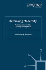 Rethinking Modernity: Postcolonialism and the Sociological Imagination