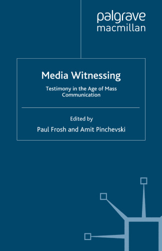 Media Witnessing: Testimony in the Age of Mass Communication