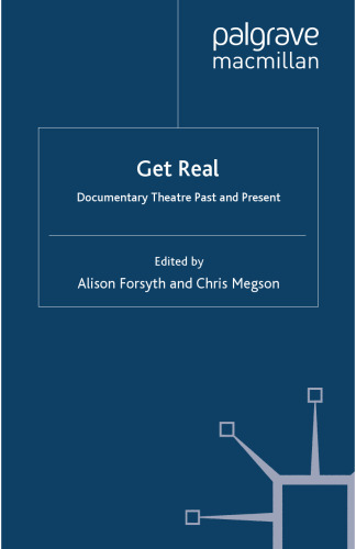 Get Real: Documentary Theatre Past and Present