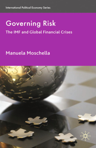 Governing Risk: The IMF and Global Financial Crises