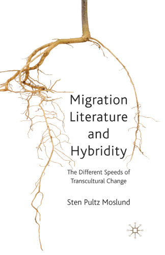 Migration Literature and Hybridity: The Different Speeds of Transcultural Change